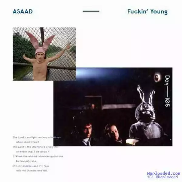Asaad - F***in’ Young
